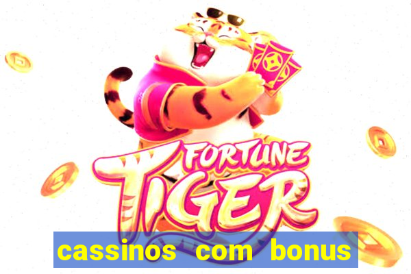 cassinos com bonus de cadastro sem deposito