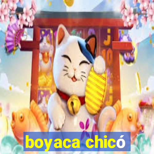 boyaca chicó