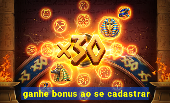 ganhe bonus ao se cadastrar