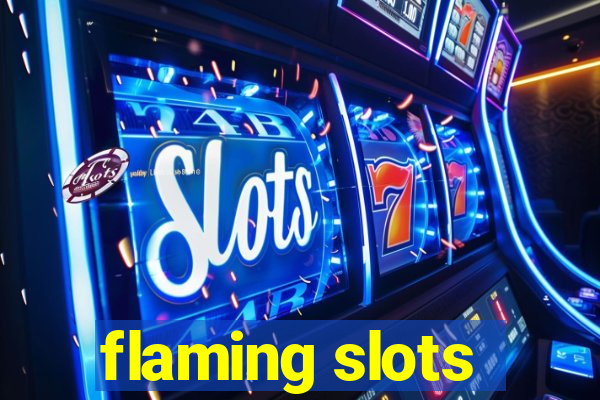 flaming slots