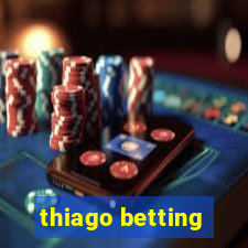 thiago betting