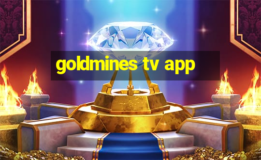 goldmines tv app