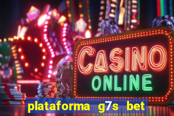 plataforma g7s bet é confiável