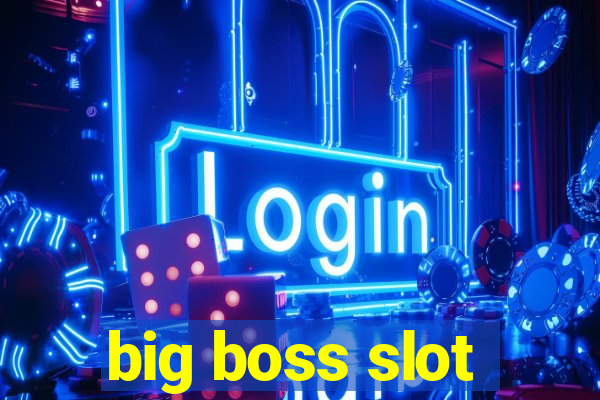 big boss slot