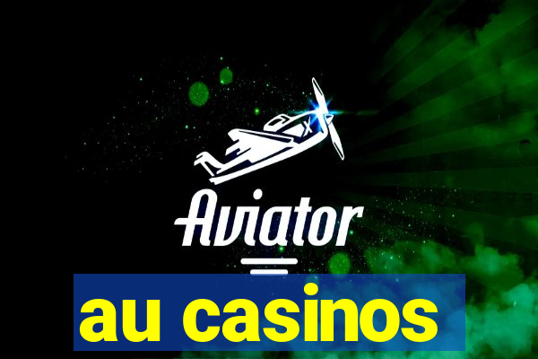 au casinos