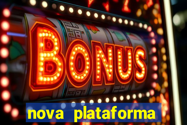 nova plataforma pagando muito