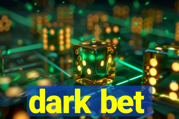 dark bet