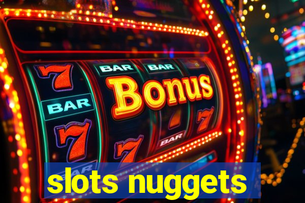 slots nuggets