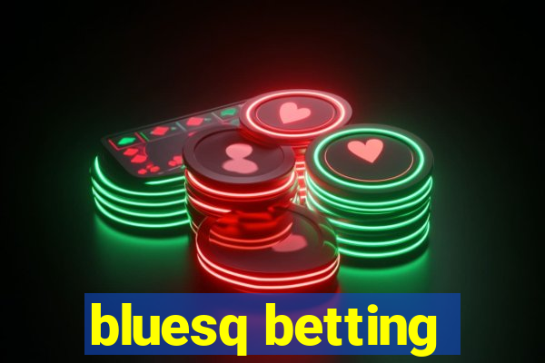 bluesq betting