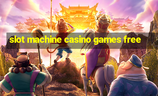 slot machine casino games free