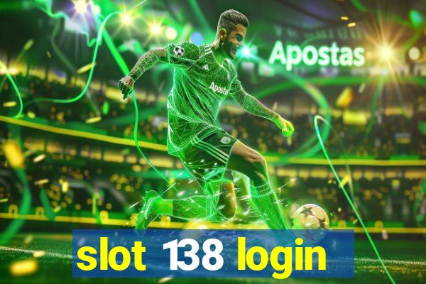 slot 138 login