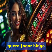 quero jogar bingo