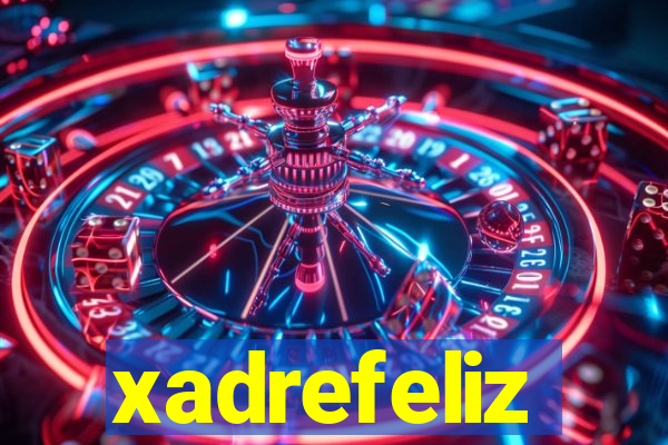 xadrefeliz