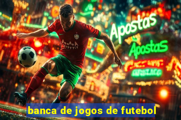 banca de jogos de futebol