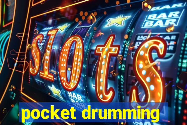 pocket drumming