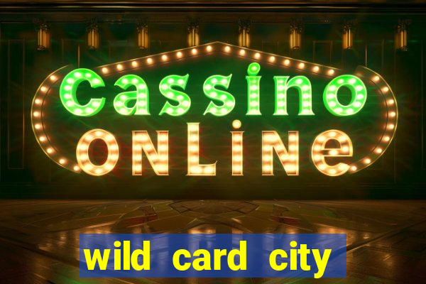 wild card city casino sign up bonus