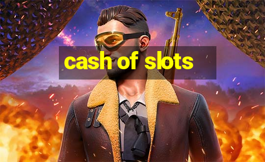 cash of slots