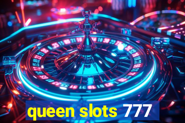 queen slots 777