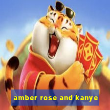 amber rose and kanye