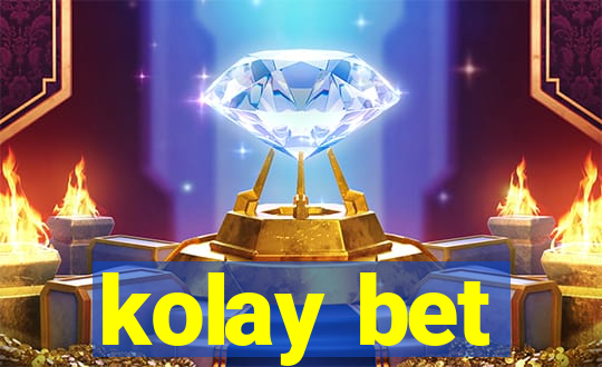 kolay bet