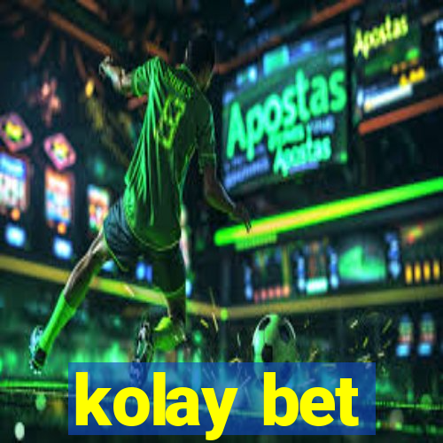 kolay bet