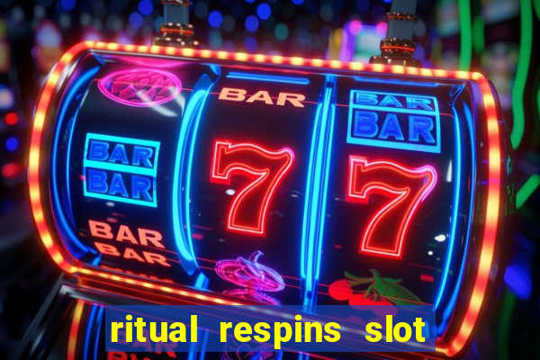 ritual respins slot free play