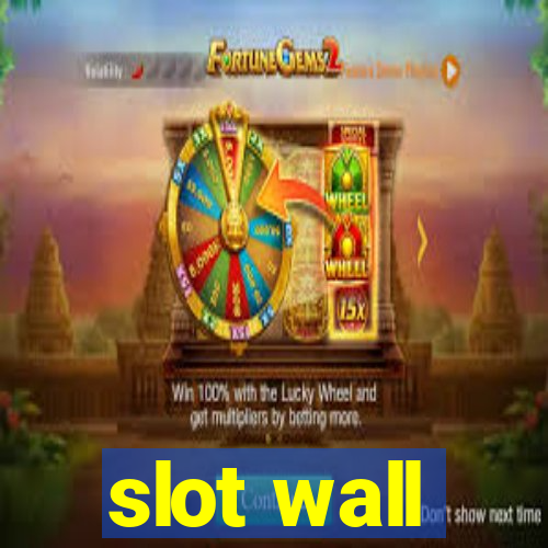 slot wall