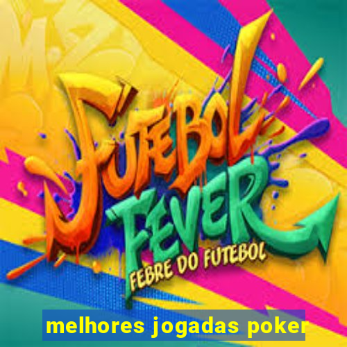 melhores jogadas poker