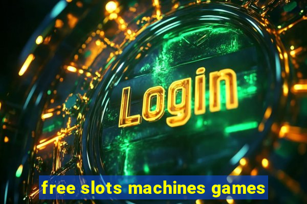 free slots machines games