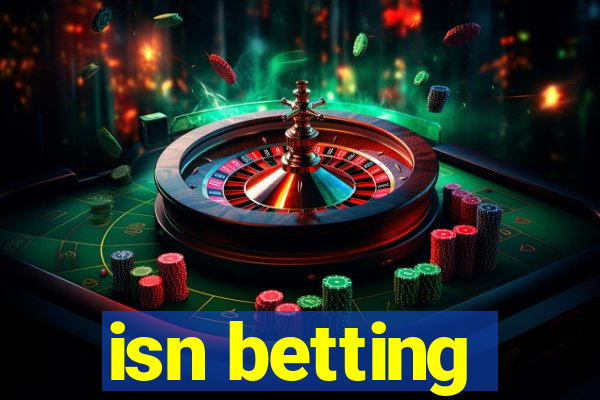 isn betting