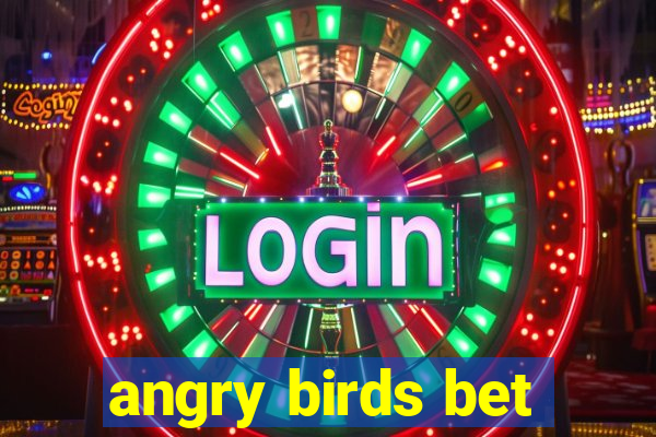 angry birds bet