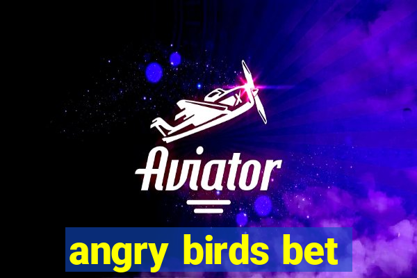 angry birds bet