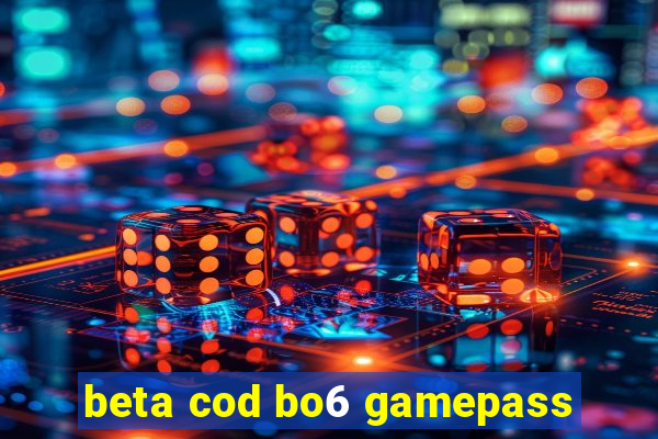 beta cod bo6 gamepass