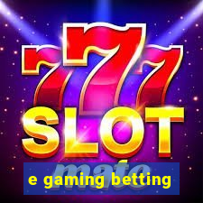 e gaming betting