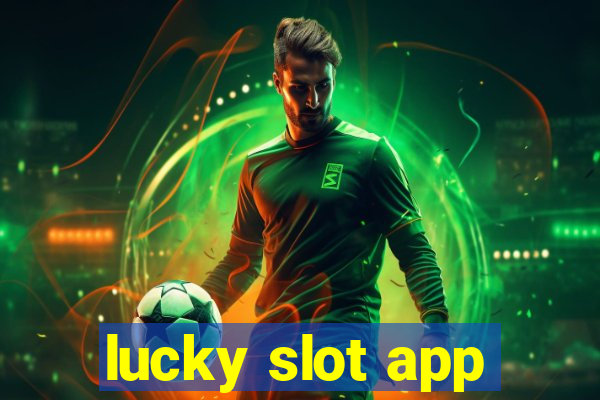 lucky slot app