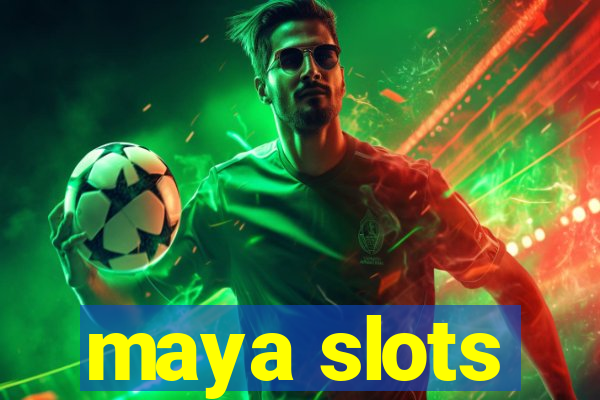 maya slots