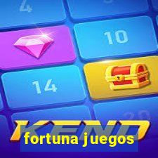 fortuna juegos