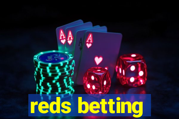 reds betting