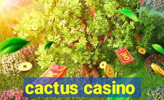 cactus casino