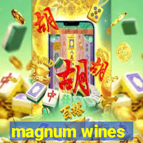 magnum wines