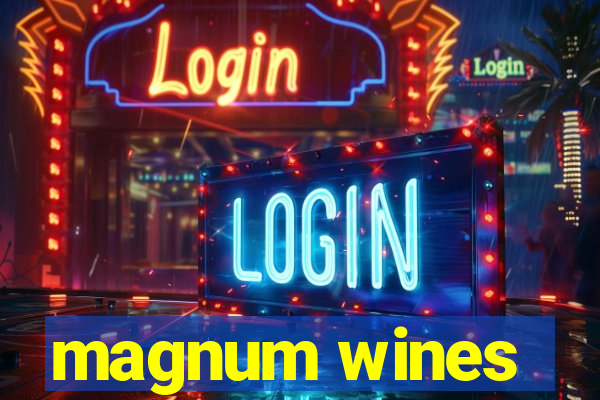 magnum wines