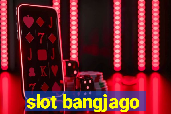 slot bangjago