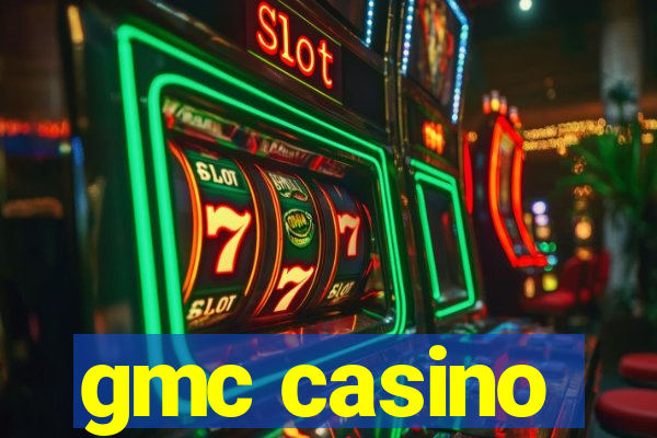 gmc casino