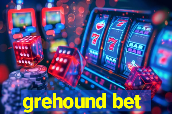 grehound bet