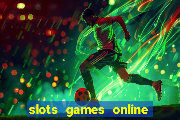 slots games online for free