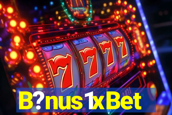 B?nus1xBet