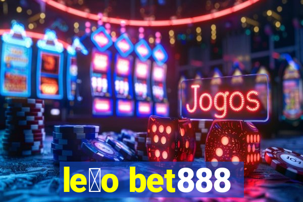 le茫o bet888