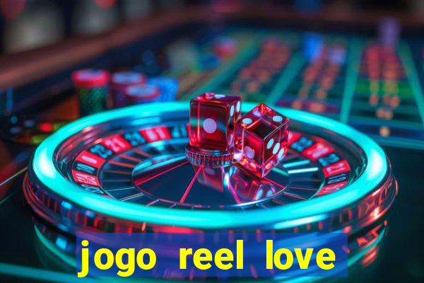 jogo reel love esporte da sorte