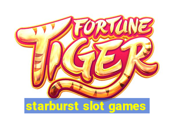 starburst slot games