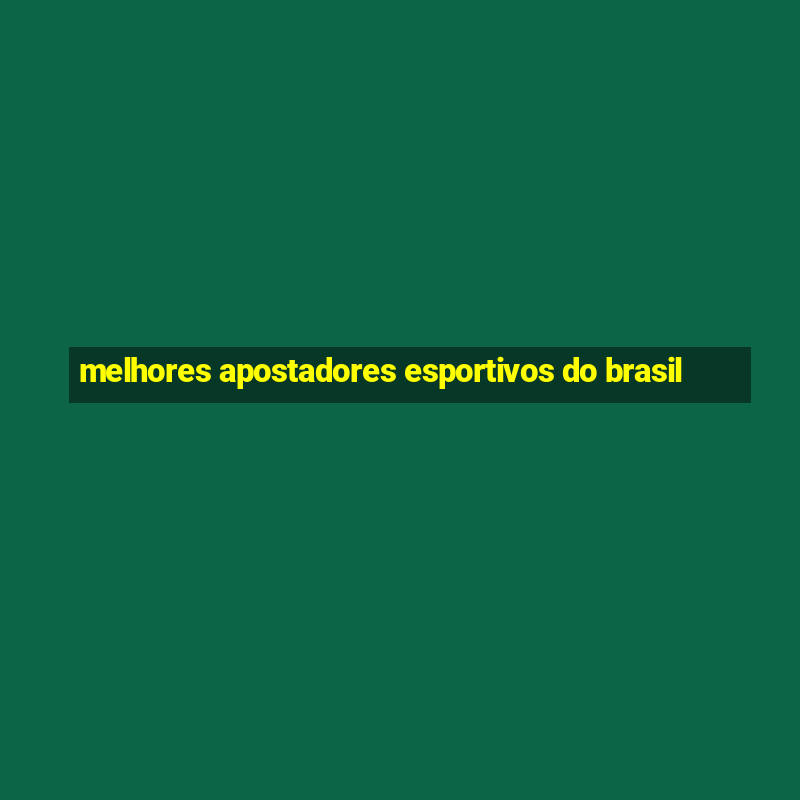 melhores apostadores esportivos do brasil